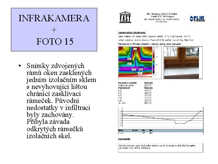 INFRAKAMERA + FOTO 15 • Snímky zdvojených rámů oken zasklených jedním izolačním sklem s