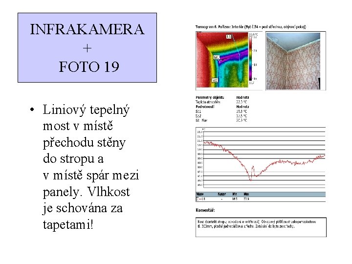 INFRAKAMERA + FOTO 19 • Liniový tepelný most v místě přechodu stěny do stropu