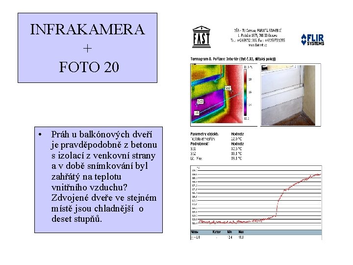 INFRAKAMERA + FOTO 20 • Práh u balkónových dveří je pravděpodobně z betonu s