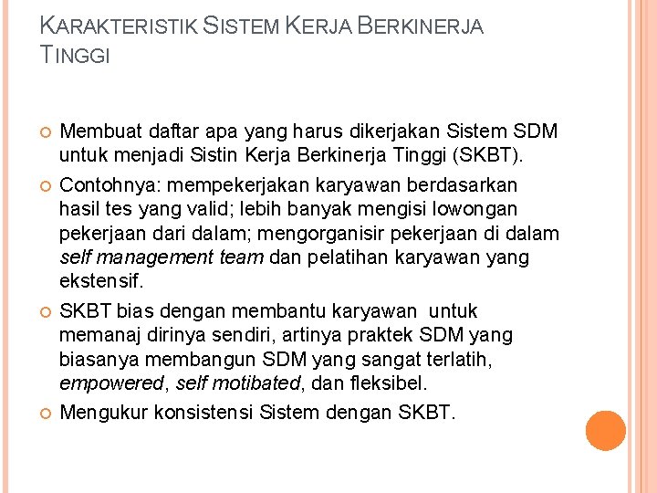 KARAKTERISTIK SISTEM KERJA BERKINERJA TINGGI Membuat daftar apa yang harus dikerjakan Sistem SDM untuk