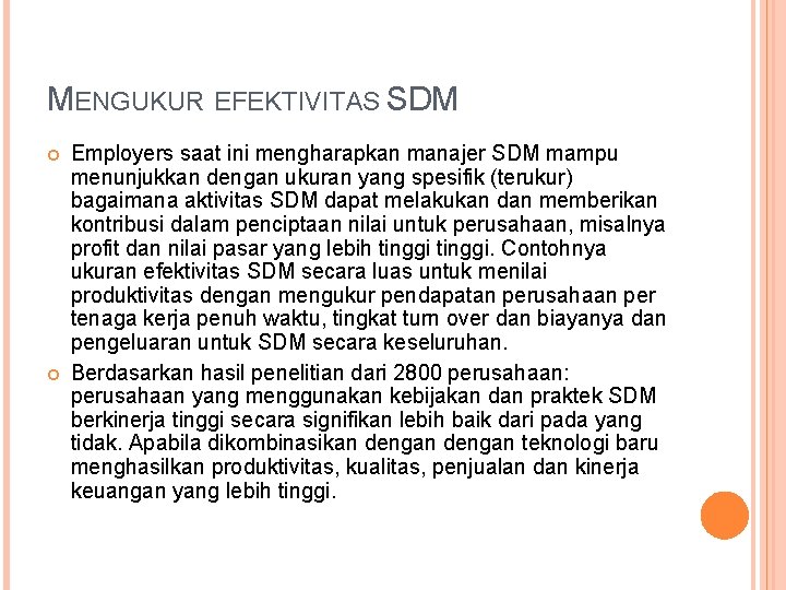 MENGUKUR EFEKTIVITAS SDM Employers saat ini mengharapkan manajer SDM mampu menunjukkan dengan ukuran yang