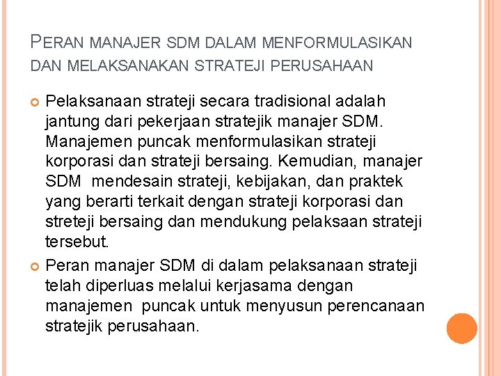 PERAN MANAJER SDM DALAM MENFORMULASIKAN DAN MELAKSANAKAN STRATEJI PERUSAHAAN Pelaksanaan strateji secara tradisional adalah