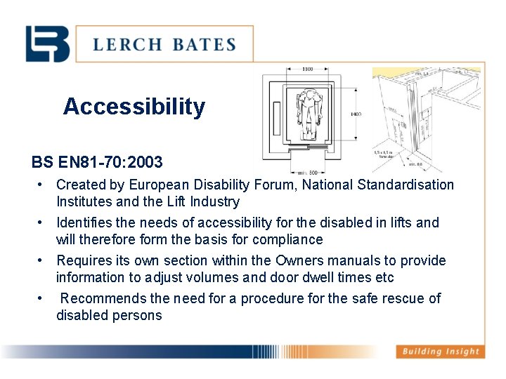 Accessibility BS EN 81 -70: 2003 • Created by European Disability Forum, National Standardisation