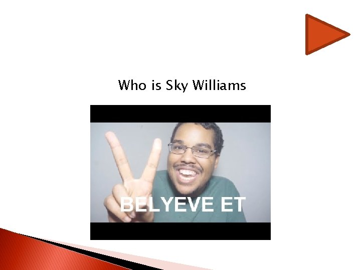 Who is Sky Williams Who is Sky Williams