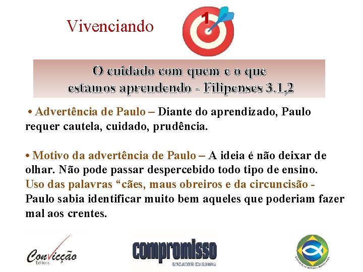 Vivenciando 1 O cuidado com quem e o que estamos aprendendo - Filipenses 3.