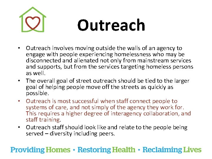 Outreach • Outreach involves moving outside the walls of an agency to engage with