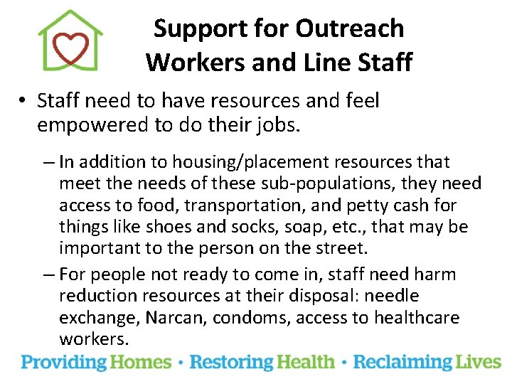 Support for Outreach Workers and Line Staff • Staff need to have resources and