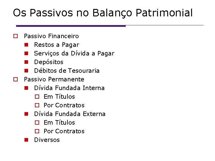 Os Passivos no Balanço Patrimonial Passivo Financeiro Restos a Pagar Serviços da Dívida a