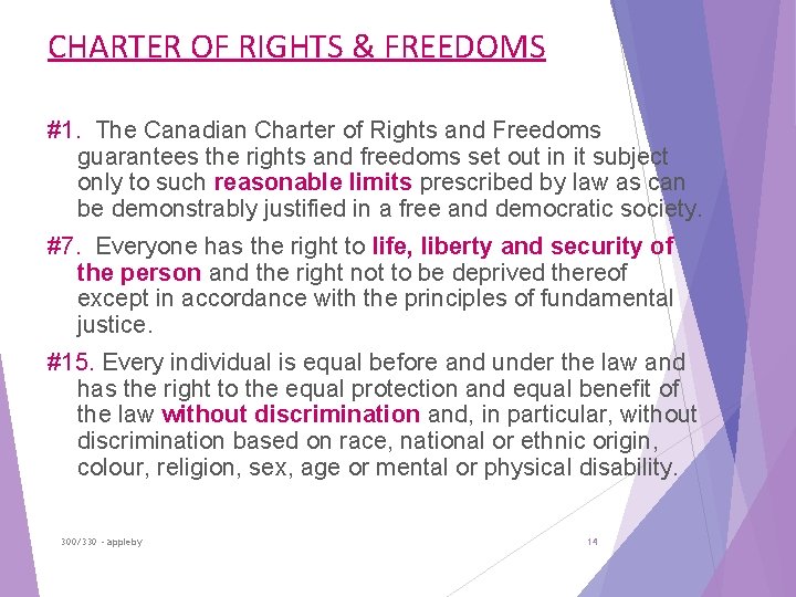 CHARTER OF RIGHTS & FREEDOMS #1. The Canadian Charter of Rights and Freedoms guarantees