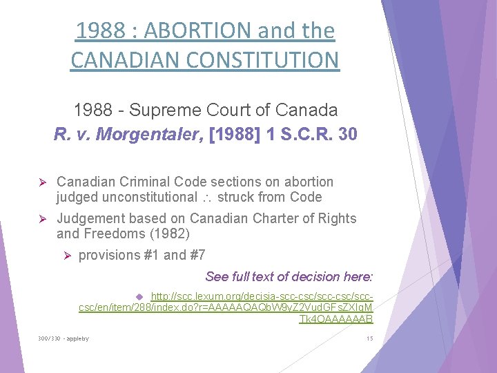 1988 : ABORTION and the CANADIAN CONSTITUTION 1988 - Supreme Court of Canada R.