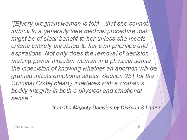 “[E]very pregnant woman is told…that she cannot submit to a generally safe medical procedure