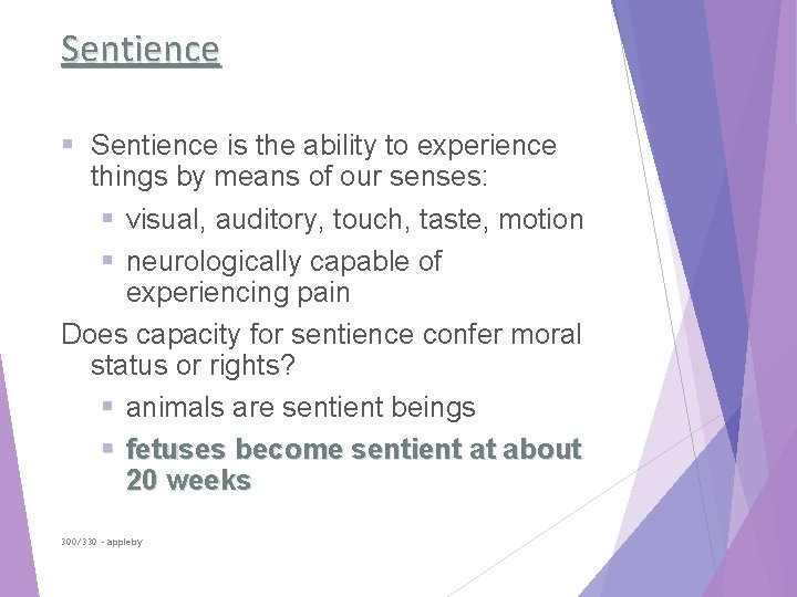 Sentience § Sentience is the ability to experience things by means of our senses: