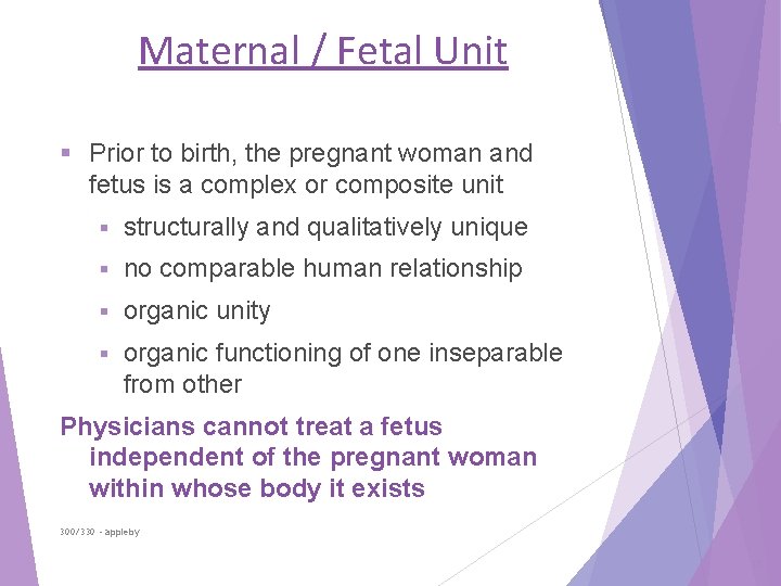 Maternal / Fetal Unit § Prior to birth, the pregnant woman and fetus is