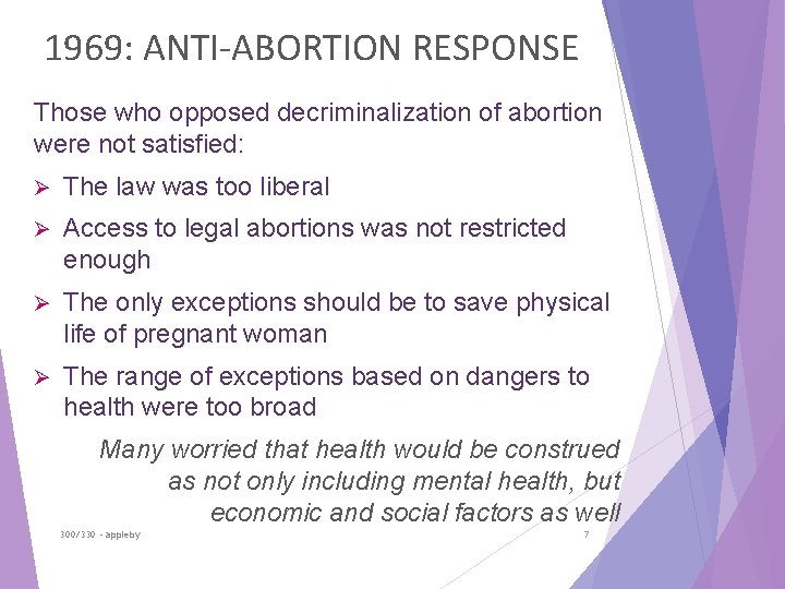 1969: ANTI-ABORTION RESPONSE Those who opposed decriminalization of abortion were not satisfied: Ø The