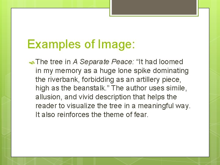 Examples of Image: The tree in A Separate Peace: “It had loomed in my