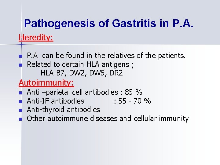 Pathogenesis of Gastritis in P. A. Heredity: n n P. A can be found