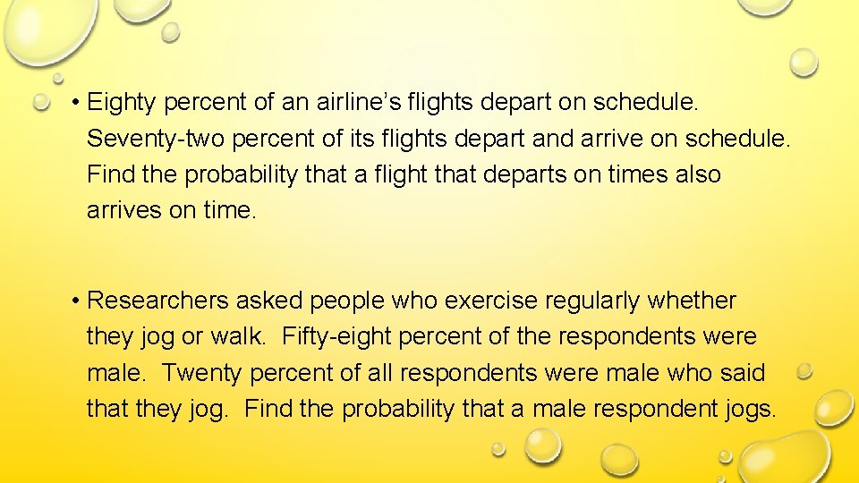  • Eighty percent of an airline’s flights depart on schedule. Seventy-two percent of