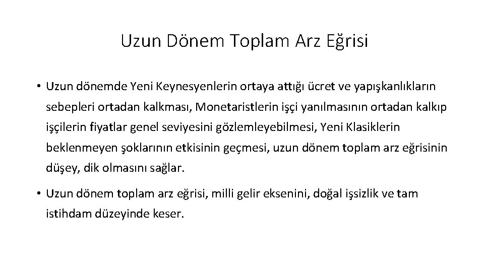  Uzun Dönem Toplam Arz Eğrisi • Uzun dönemde Yeni Keynesyenlerin ortaya attığı ücret