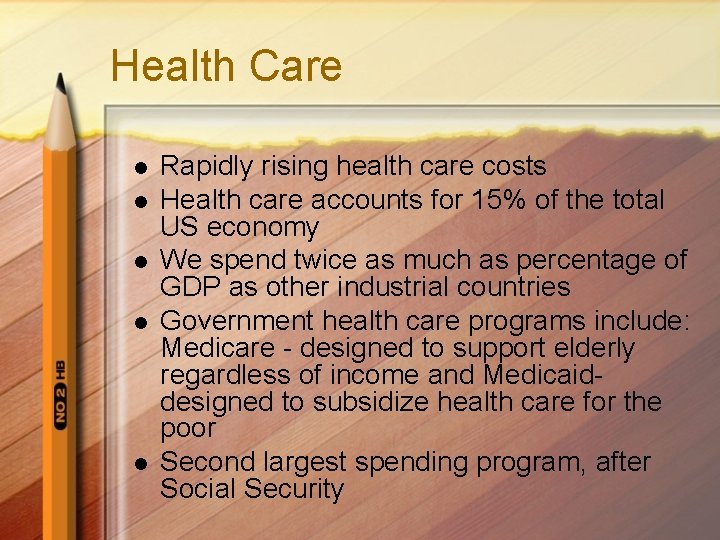 Health Care l l l Rapidly rising health care costs Health care accounts for