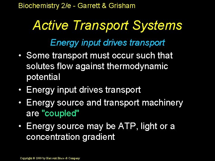 Biochemistry 2/e - Garrett & Grisham Active Transport Systems • • Energy input drives