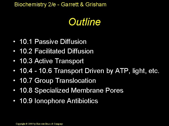 Biochemistry 2/e - Garrett & Grisham Outline • • • 10. 1 Passive Diffusion