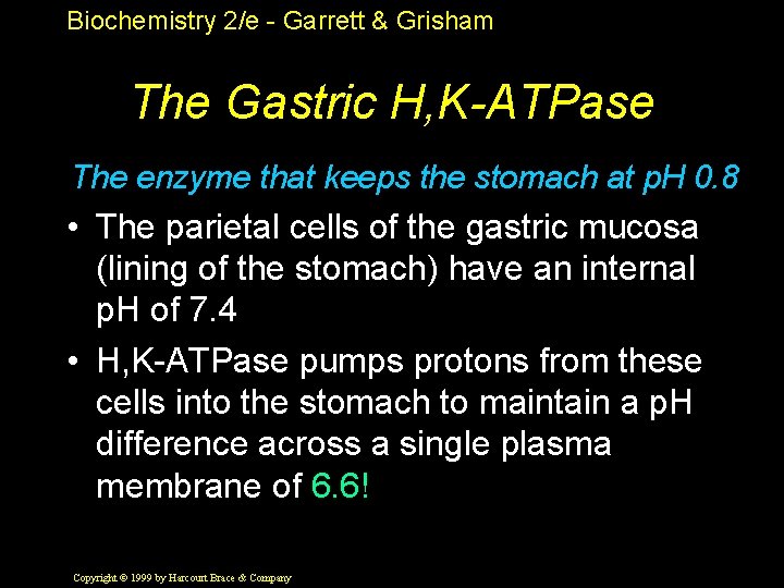 Biochemistry 2/e - Garrett & Grisham The Gastric H, K-ATPase The enzyme that keeps