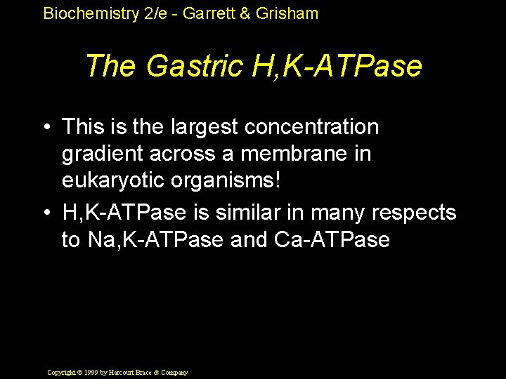 Biochemistry 2/e - Garrett & Grisham The Gastric H, K-ATPase • This is the