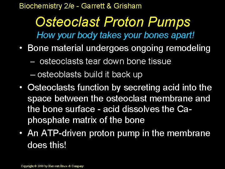 Biochemistry 2/e - Garrett & Grisham Osteoclast Proton Pumps How your body takes your
