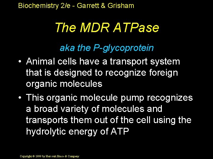 Biochemistry 2/e - Garrett & Grisham The MDR ATPase aka the P-glycoprotein • Animal