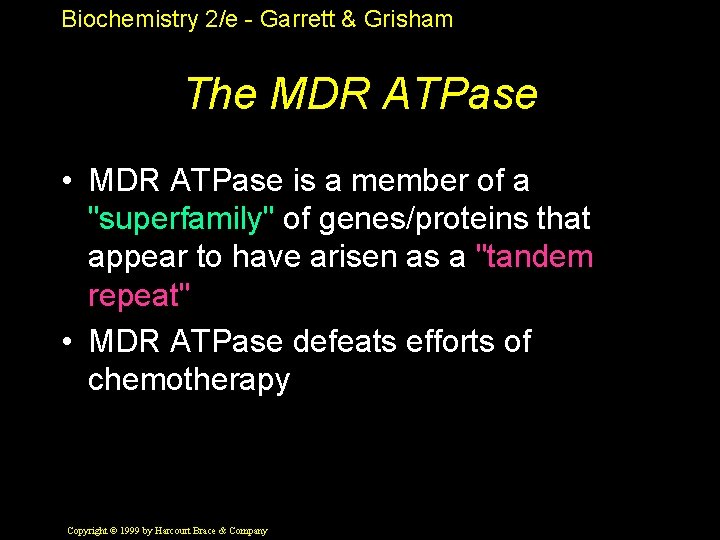 Biochemistry 2/e - Garrett & Grisham The MDR ATPase • MDR ATPase is a