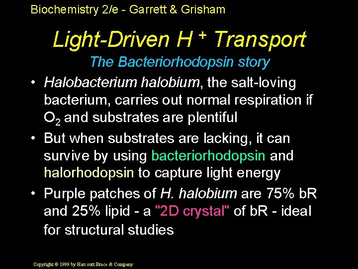 Biochemistry 2/e - Garrett & Grisham Light-Driven H + Transport The Bacteriorhodopsin story •