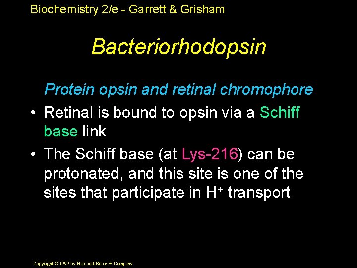 Biochemistry 2/e - Garrett & Grisham Bacteriorhodopsin Protein opsin and retinal chromophore • Retinal