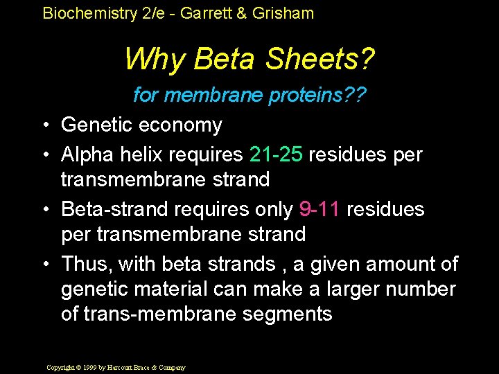 Biochemistry 2/e - Garrett & Grisham Why Beta Sheets? • • for membrane proteins?