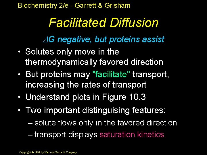 Biochemistry 2/e - Garrett & Grisham Facilitated Diffusion G negative, but proteins assist •