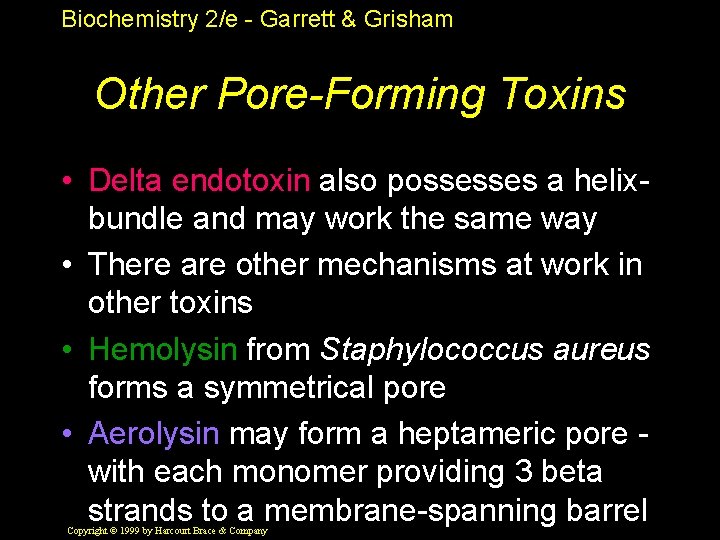 Biochemistry 2/e - Garrett & Grisham Other Pore-Forming Toxins • Delta endotoxin also possesses