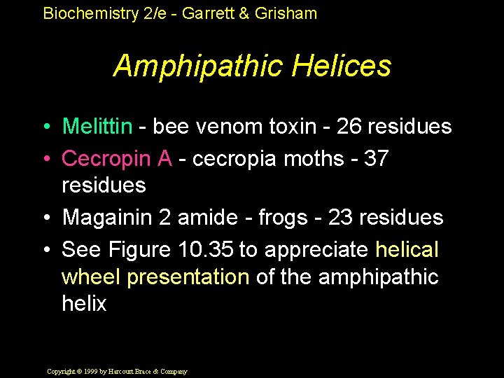 Biochemistry 2/e - Garrett & Grisham Amphipathic Helices • Melittin - bee venom toxin