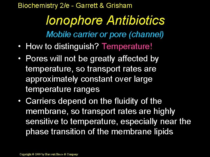 Biochemistry 2/e - Garrett & Grisham Ionophore Antibiotics Mobile carrier or pore (channel) •