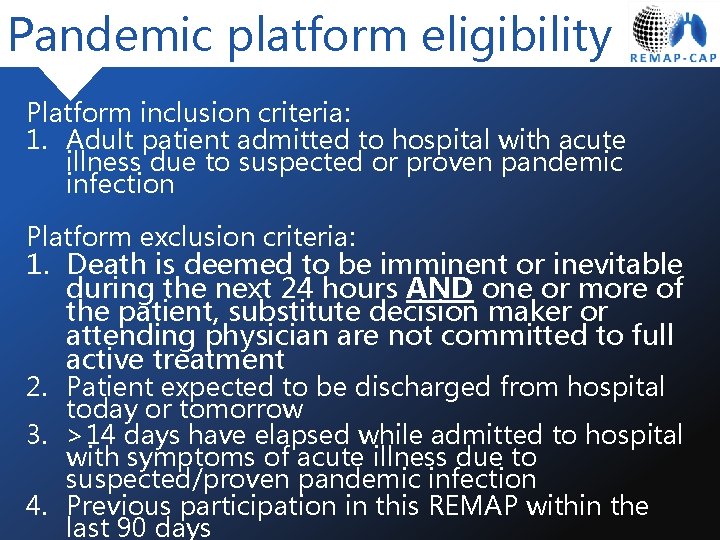 Pandemic platform eligibility Platform inclusion criteria: 1. Adult patient admitted to hospital with acute