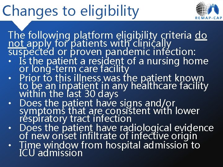 Changes to eligibility The following platform eligibility criteria do not apply for patients with