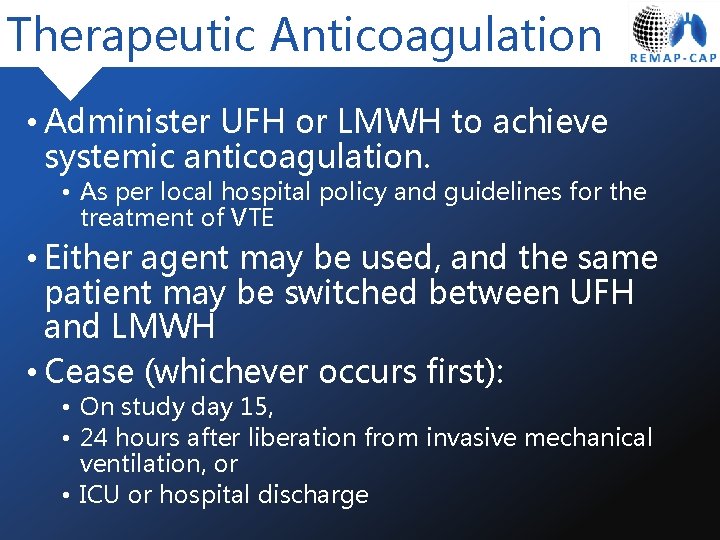 Therapeutic Anticoagulation • Administer UFH or LMWH to achieve systemic anticoagulation. • As per