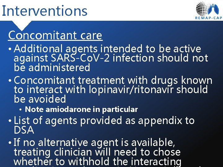 Interventions Concomitant care • Additional agents intended to be active against SARS-Co. V-2 infection