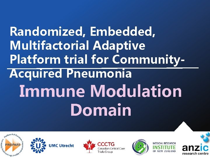 Randomized, Embedded, Multifactorial Adaptive Platform trial for Community. Acquired Pneumonia Immune Modulation Domain 