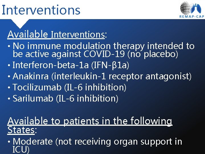 Interventions Available Interventions: • No immune modulation therapy intended to be active against COVID-19