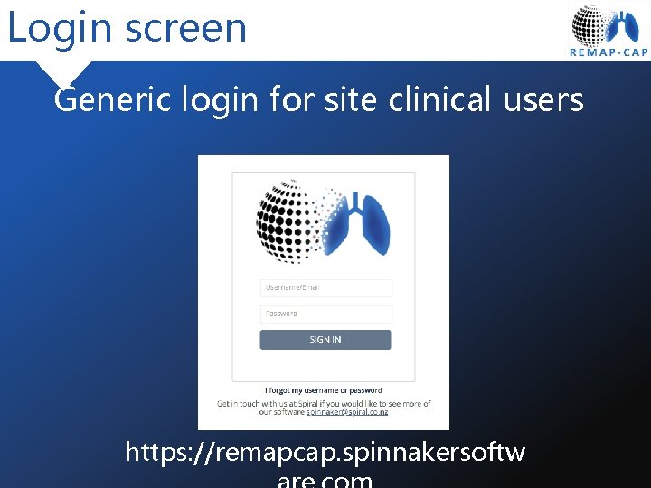 Login screen Generic login for site clinical users remapcapds 9+++ https: //remapcap. spinnakersoftw 