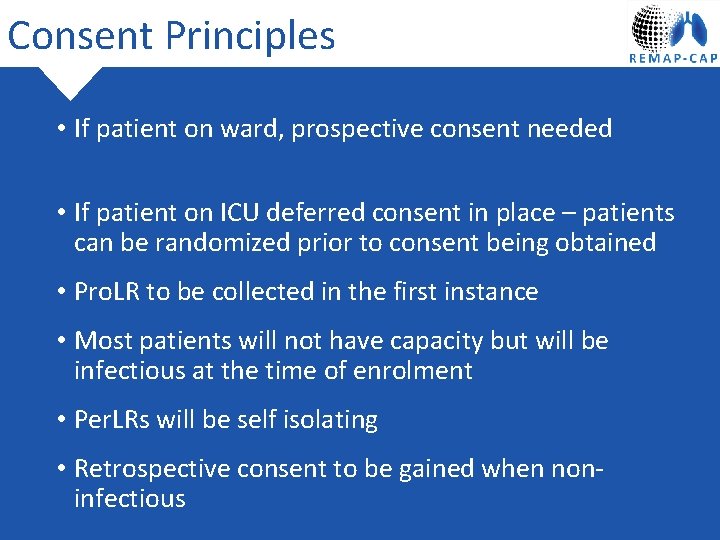 Consent Principles • If patient on ward, prospective consent needed • If patient on