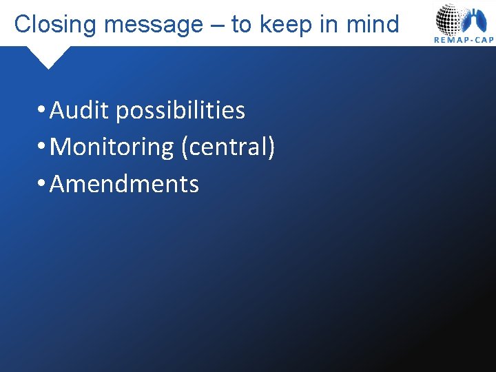 Closing message – to keep in mind • Audit possibilities • Monitoring (central) •