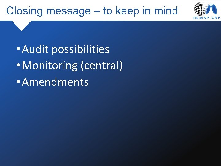 Closing message – to keep in mind • Audit possibilities • Monitoring (central) •