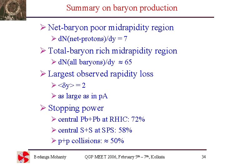 Summary on baryon production Ø Net-baryon poor midrapidity region Ø d. N(net-protons)/dy = 7