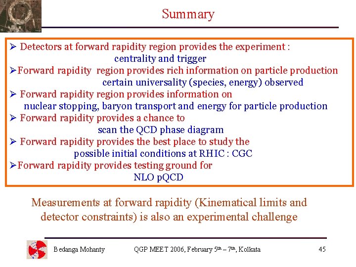 Summary Ø Detectors at forward rapidity region provides the experiment : centrality and trigger