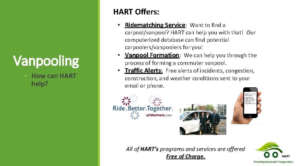 HART Offers: • Ridematching Service: Want to find a Vanpooling • How can HART